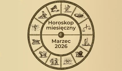 Horoskop miesięczny - marzec 2026