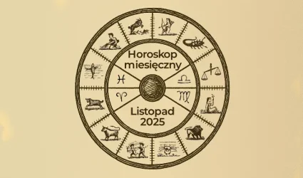 Horoskop miesięczny - listopad 2025